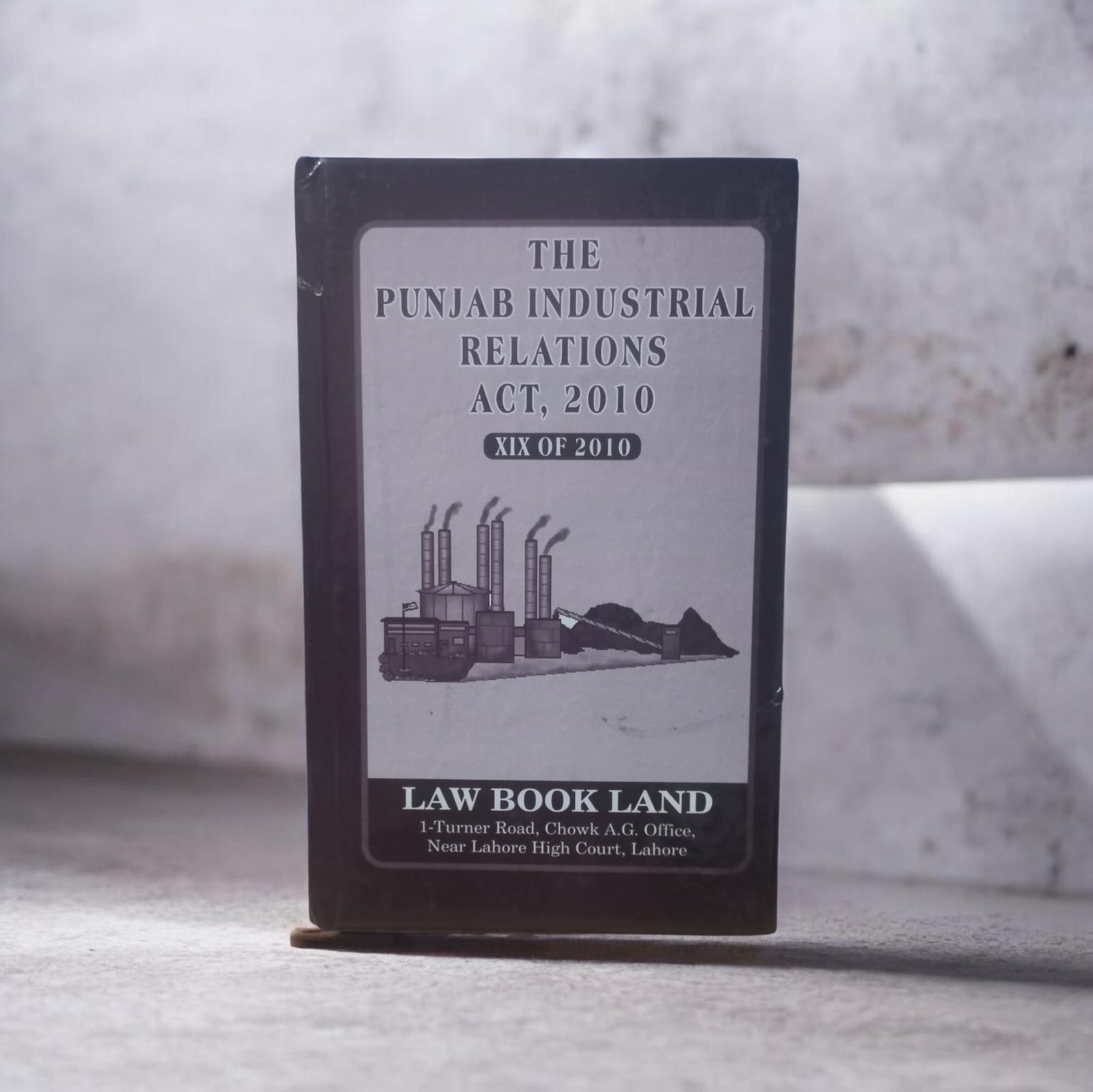 THE PUNAJAB INDUSTRIAL RELATIONS ACT,2010 (XIX of 2010)