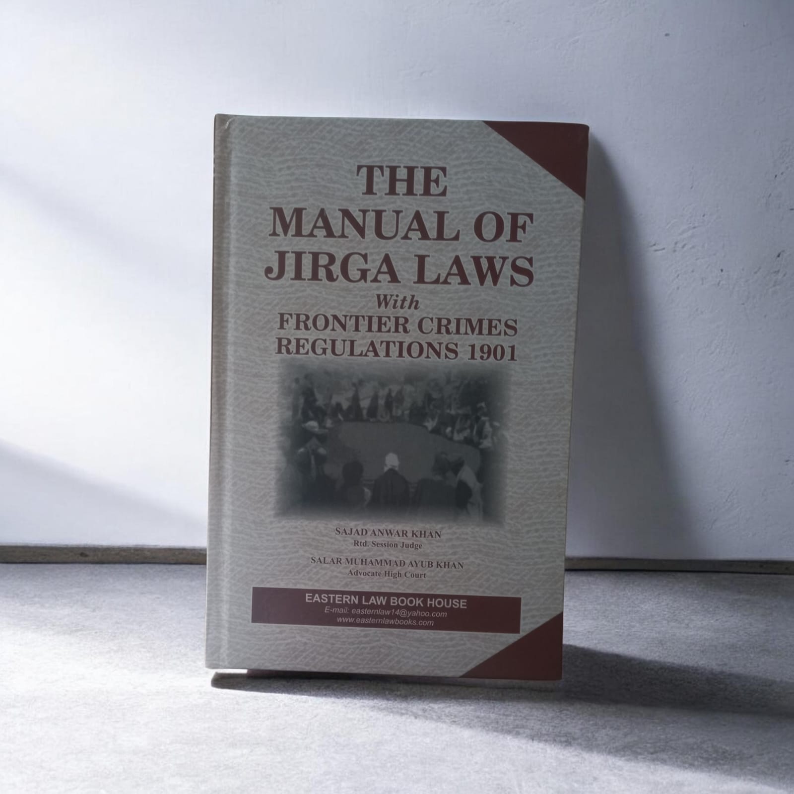 THE MANUAL OF JIRGA LAWS With FRONTIER CRIMES REGULATIONS 1901